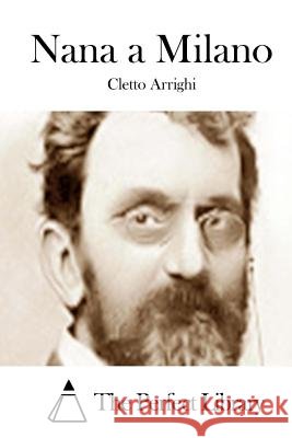Nana a Milano Cletto Arrighi The Perfect Library 9781512319415