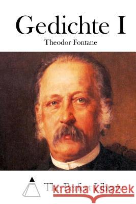 Gedichte I Theodor Fontane The Perfect Library 9781512323290 Createspace