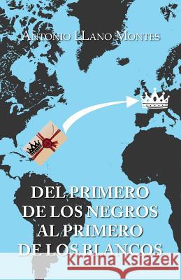 Del primero de los negros Antonio Llan 9781512323498 Createspace Independent Publishing Platform