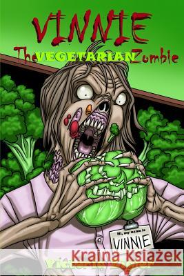 Vinnie The Vegetarian Zombie Zigler, Victoria 9781512324259 Createspace