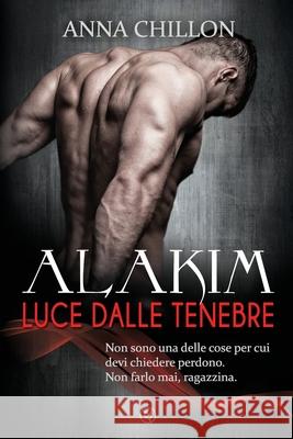 Alakim. Luce dalle Tenebre Chillon, Anna 9781512326925 Createspace