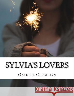 Sylvia's Lovers Gaskell Elizabeth Cleghorn 9781512327564