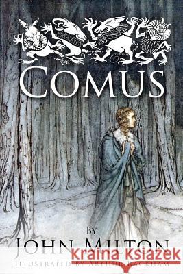 Comus John Milton Arthur Rackham 9781512333596 Createspace