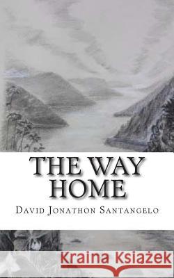 The Way Home David Jonathon Santangelo Karen Z. Ellis 9781512336436