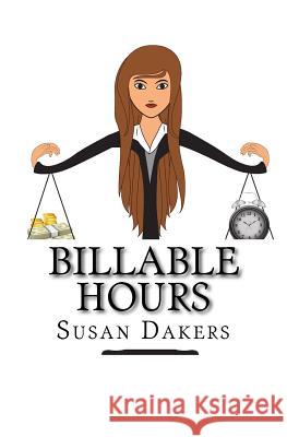 Billable Hours Susan Dakers 9781512340426 Createspace
