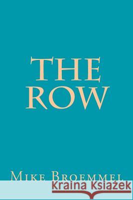 The Row Mike Broemmel 9781512340693