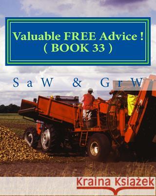 Valuable FREE Advice ! ( BOOK 33 ): New S U R V i V A L Information W, G. R. 9781512341492 Createspace