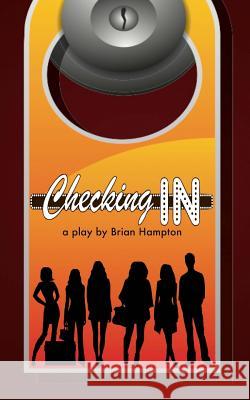 Checking In Hampton, Brian 9781512343311 Createspace Independent Publishing Platform