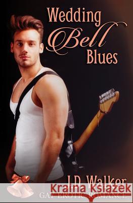 Wedding Bell Blues J. D. Walker 9781512343731 Createspace
