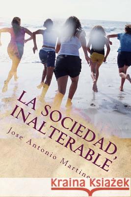 La sociedad, inalterable: El mito del cambio social, V Martinez, Jose Antonio 9781512344004