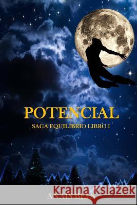 Potencial: Saga Equilibrio. Libro I Anais Bels 9781512344059 Createspace