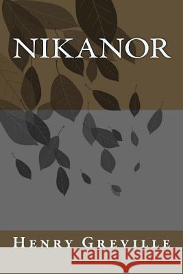 Nikanor M. Henry Greville 9781512344288 Createspace