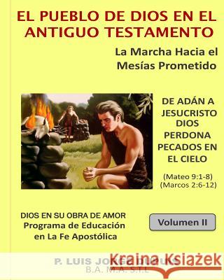 El Pueblo de Dios en el Antiguo Testamento Dupuis, Padre Luis Jorge 9781512344776 Createspace