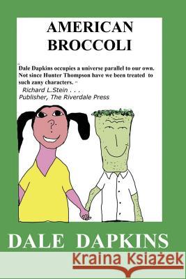 American Broccoli: An American Broccoli In Key West Dapkins, Dale 9781512345735 Createspace