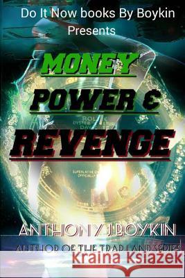 Money Power & Revenge Anthony J. Boykin 9781512346176 Createspace
