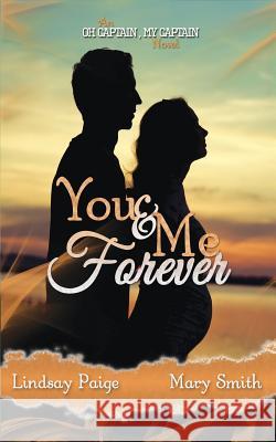 You and Me Forever Lindsay Paige Mary Smith 9781512346688 Createspace