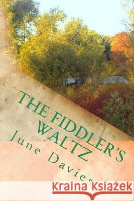 The Fiddler's Waltz June Davies 9781512347159 Createspace