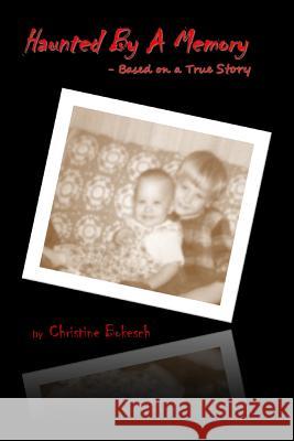 Haunted by A Memory Bokesch, Christine 9781512347654 Createspace
