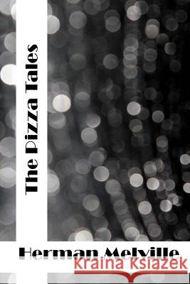 The Piazza Tales: (Herman Melville Classics Collection) Herman Melville 9781512348330 Createspace