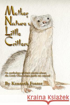 Mother Nature's Little Critters Kenneth Fenter 9781512348972