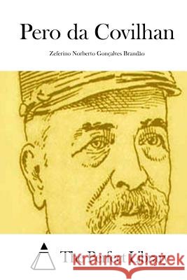 Pero da Covilhan The Perfect Library 9781512349795