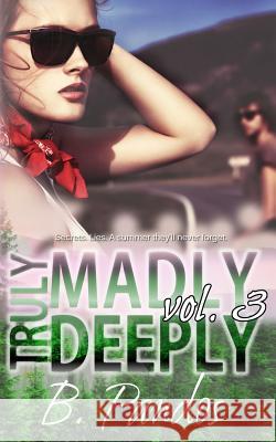 Truly Madly Deeply, Vol. 3 Brenda Pandos 9781512350739 Createspace