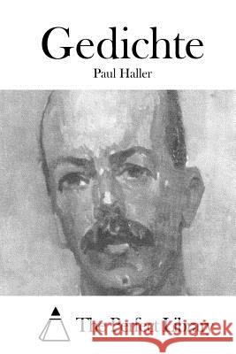 Gedichte Paul Haller The Perfect Library 9781512351378 Createspace