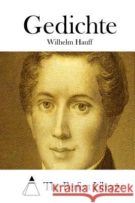 Gedichte Wilhelm Hauff The Perfect Library 9781512351873 Createspace