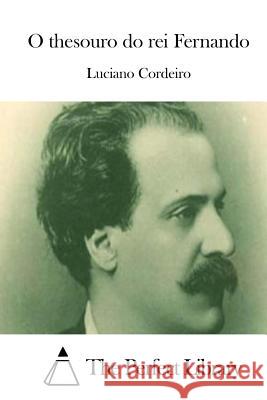 O thesouro do rei Fernando Cordeiro, Luciano 9781512351927 Createspace