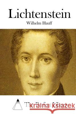 Lichtenstein Wilhelm Hauff The Perfect Library 9781512351941 Createspace