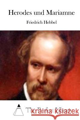 Herodes und Mariamne The Perfect Library 9781512352504 Createspace