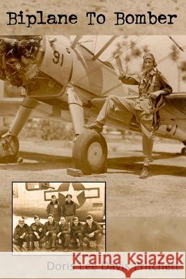 Biplane To Bomber Pritchett, Doris Lee Davis 9781512354270 Createspace Independent Publishing Platform