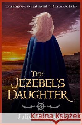 The Jezebel's Daughter Juliet MacLeod 9781512356816 Createspace Independent Publishing Platform