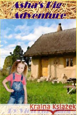 Asha's Big Adventure Victoria Zigler 9781512359480 Createspace Independent Publishing Platform