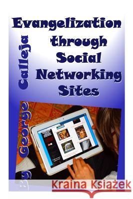 Evangelization through Social Networking Sites Calleja, George 9781512359527 Createspace