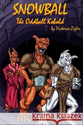 Snowball The Oddball Kobold Zigler, Victoria 9781512359534 Createspace Independent Publishing Platform