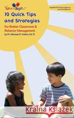 Quick Tips for Classroom Management Lillian I. Huble Dr Michael S. Huble 9781512359732 Createspace
