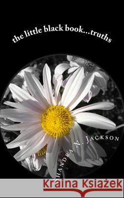 The little black book...: truths Jackson, Shandra N. 9781512360028