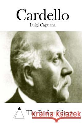 Cardello Luigi Capuana The Perfect Library 9781512361070 Createspace