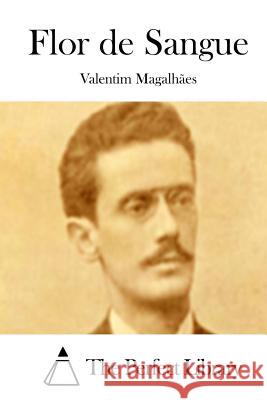 Flor de Sangue Valentim Magalhaes The Perfect Library 9781512362008