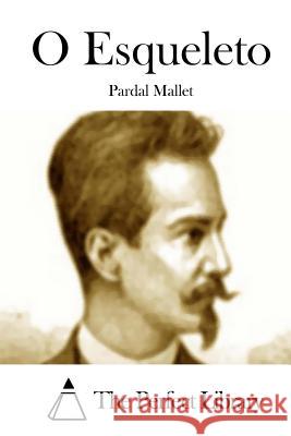 O Esqueleto Pardal Mallet The Perfect Library 9781512362077