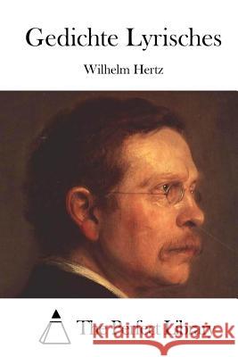 Gedichte Lyrisches Wilhelm Hertz The Perfect Library 9781512364002