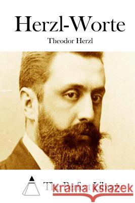 Herzl-Worte Theodor Herzl The Perfect Library 9781512364194 Createspace