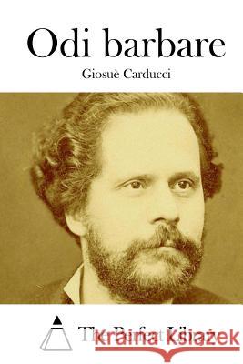 Odi barbare The Perfect Library 9781512364521 Createspace