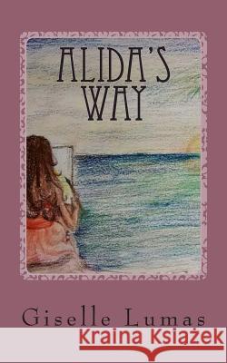 Alida's Way Giselle Lumas 9781512365078 Createspace