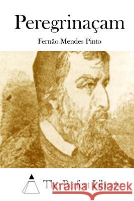 Peregrinaçam The Perfect Library 9781512366457 Createspace