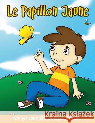 Le papillon jaune: Pour les enfants en deuil Joey Krit 9781512366976 Createspace