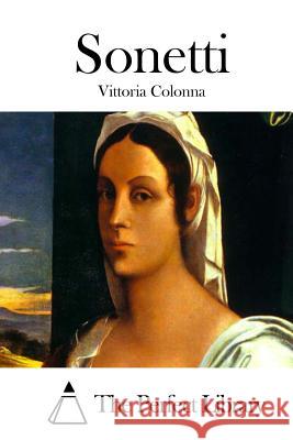 Sonetti Vittoria Colonna The Perfect Library 9781512368949 Createspace