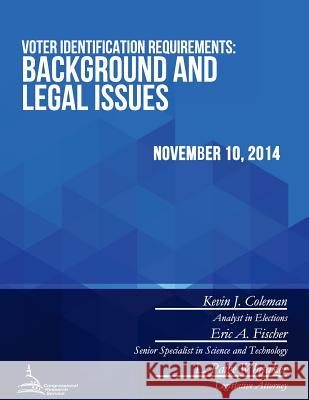 Voter Identification Requirements: Background and Legal Issues Congressional Research Service 9781512370973 Createspace