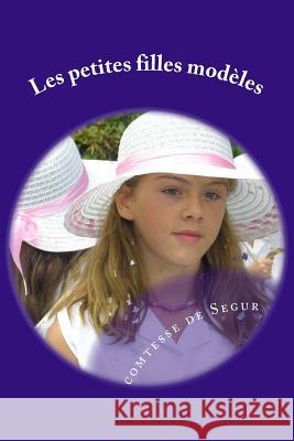 Les petites filles modeles De Segur, Comtesse 9781512372014